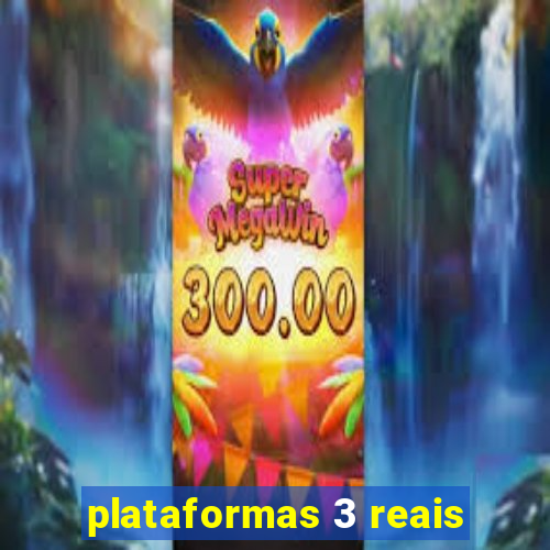 plataformas 3 reais